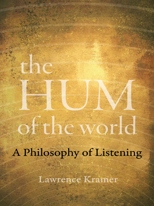 Title details for The Hum of the World by Lawrence Kramer - Available